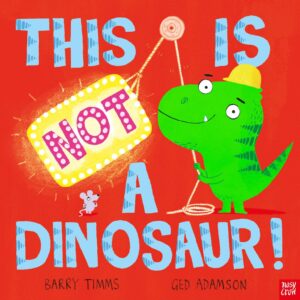 This is NOT a Dinosaur (From pirate to hairdresser meet the dino who does it all)