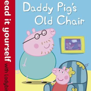 Peppa Pig: Daddy Pig’s Old Chair (Reader Level 1) – Paperback