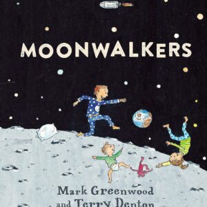 Moonwalkers (A moon mission fueled by imagination) Hardcover