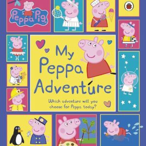 Peppa Pig- My Peppa Adventure: What adventure will you choose for Peppa Today?