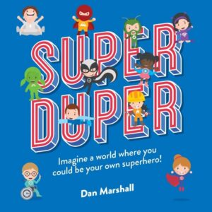 Super Duper- Where imagination becomes a superpower  (Hardcover)
