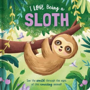 I Love Being a Sloth Story Time – Padded Board Book