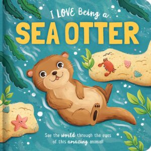 I Love Being a Sea Otter Story Time – Padded Board Book