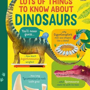 Lots of Things to Know About Dinosaurs