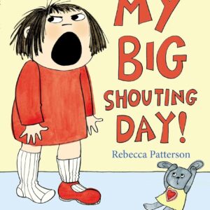 My Big Shouting Day – A Story About Big Feelings