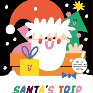 Santa’s Trip: The Fold-Out Book That Takes You on a Journey