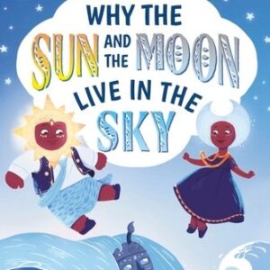 Ladybird –  Why the Sun and Moon Live in the Sky: Read It Yourself – Level 2