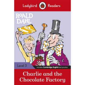 Ladybird Readers: L-3: Roald Dahl: Charlie and The Chocolate Factory