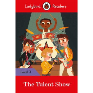 Ladybird Readers: LEVEL-3 The Talent Show