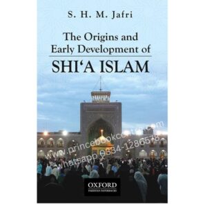 The Origins And Early Development Of Shia's Islam