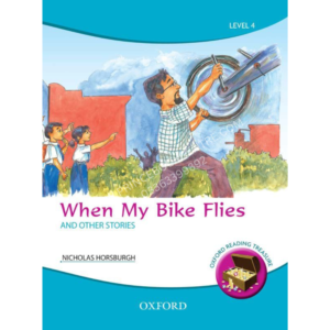 Oxford Reading Treasure: When My Bike Flies and Other Stories