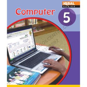 Computer Book 5 By Iqbal Series
