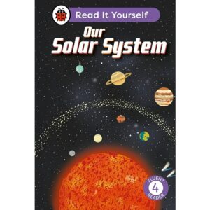 Our Solar System: Read It Yourself – Level 4 Fluent Reader (Ladybird Readers)