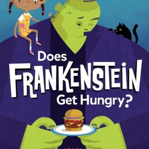 Does Frankenstein Get Hungry?-   Curiosity Conquers Fear: Discover the Monster-ously Funny Side of Bedtime! (Hardcover Storybook)