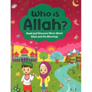 Who is Allah? Read and Discover more about Allah (paperback)