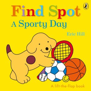 Find Spot: A Sporty Day: A Lift-the-Flap Board Book