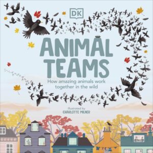 DK Animal Teams – Discover the Power of Teamwork in the Wild!