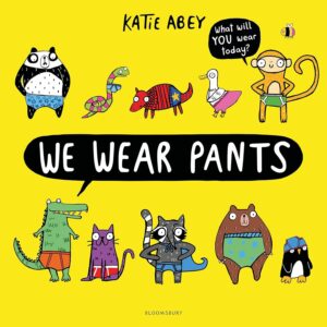 We wear Pants – Laugh, Learn, and Get Dressed: A Wildly Fun Wardrobe Adventure (Paperback)