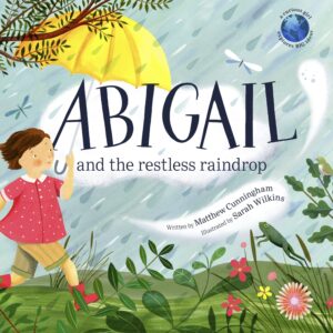 Abigail and the Restless Raindrop- Paperback (Picture Storybook)