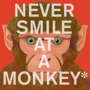 Never Smile at a Monkey – facts about animals ( Paperback)