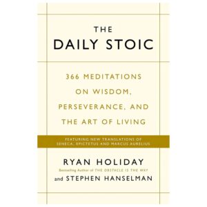 The Daily Stoic By Ryan Holiday