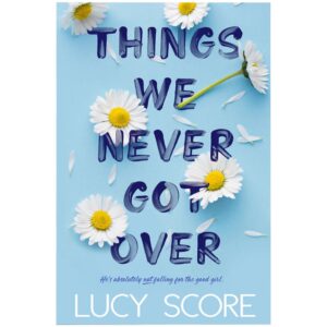 Things We Never GOT Over