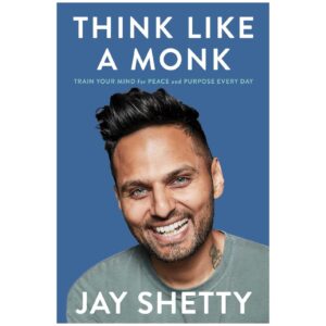 Think Like A Monk By Jay Shetty