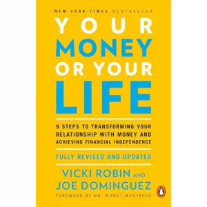 Your Money or Your Life by Vicki Robin (Author)