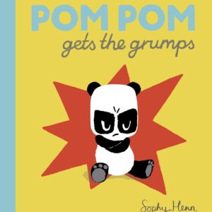 “Pom Pom Gets the Grumps – A hilarious tale of a panda’s bad day, perfect for little ones learning to handle big emotions!” (Hardcover)