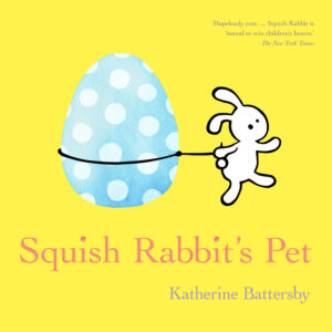 Squish Rabbit’s Pet (Hardcover – Picture Book)